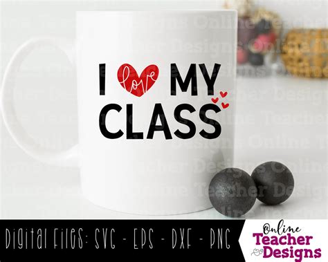 I Love My Class Svg Teacher Shirt Svg Teacher Mug Svg Etsy