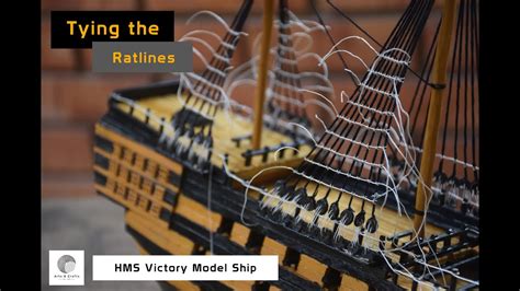 Hms Victory Model Ship Tying The Ratlines Youtube