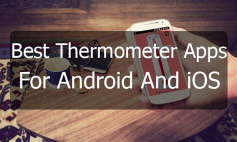 The newest, most exciting thermometer apps are always available on the playstore and the itunes store. Top 15 Best Thermometer Apps For Android And iOS - Easy ...