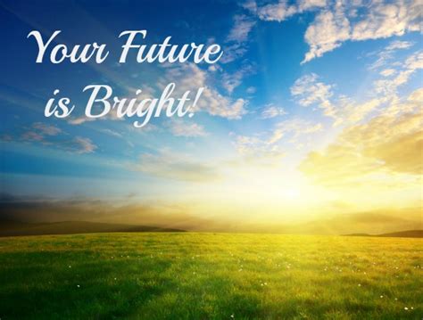 Your Future Is Bright