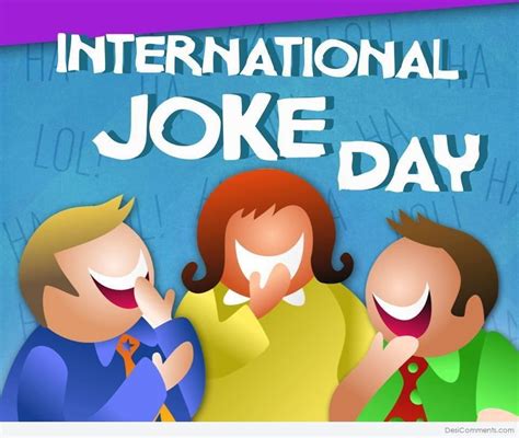 Happy International Joke Day Desi Comments