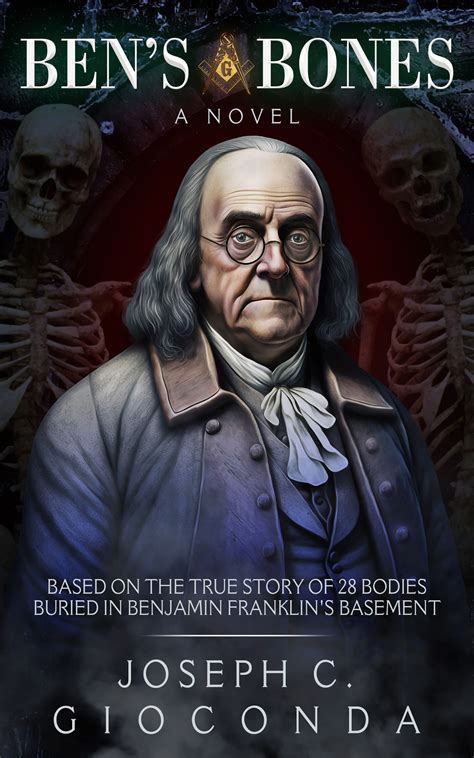 Ben S Bones Based On The True Story Of 28 Bodies Buried In Benjamin Franklin’s Basement By