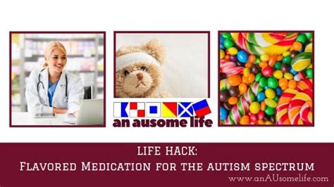 Life Hack Flavored Medication For The Autism Spectrum Rautismparent