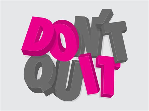 Don't Quit by Ian Barnard on Dribbble