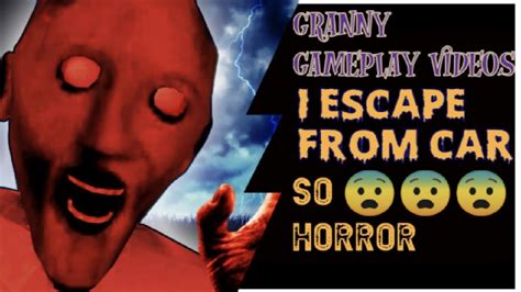 Granny The Horror Gameplay Video Granny Gameplay Video Granny Full Gameplay Video Youtube
