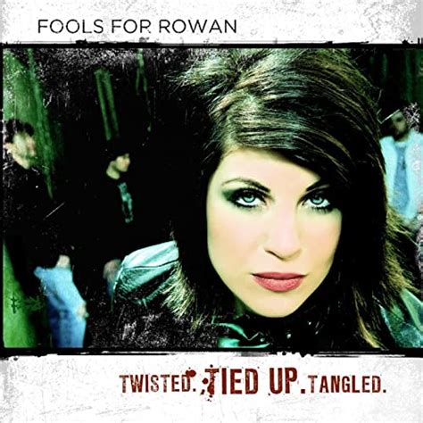 Twisted Tied Up Tangled By Fools For Rowan On Amazon Music Amazon