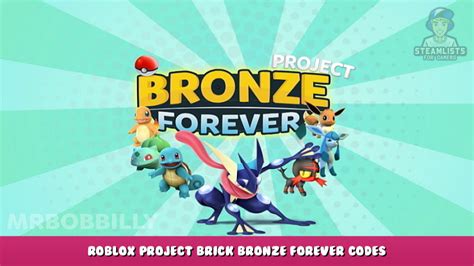 Roblox Project Brick Bronze Forever Codes Free Masterball Poke