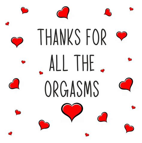 Thanks For All The Orgasms Card Boomf