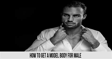 How To Get A Model Body For Male World Wide Lifestyles Weight Loss And Gain Tips