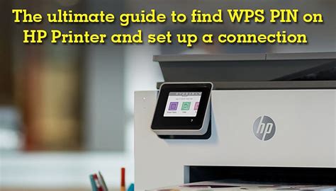 The Ultimate Guide To Find Wps Pin On Hp Printer And Set Up A