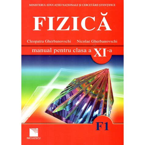 Fizica F1 Manual Pentru Clasa A Xi A Autor Cleopatra Gherbanovschi