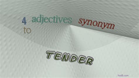 Tender 5 Adjectives Which Are Synonym Of Tender Sentence Examples