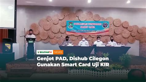 Genjot Pad Dishub Cilegon Gunakan Smart Card Uji Kir Youtube