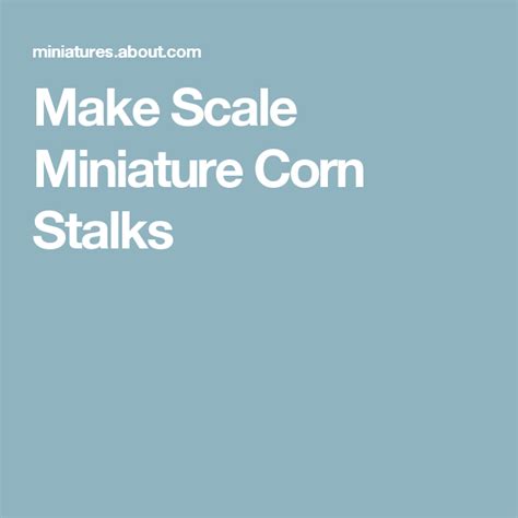Make Scale Miniature Corn Stalks Miniatures Corn Stalks How To Make