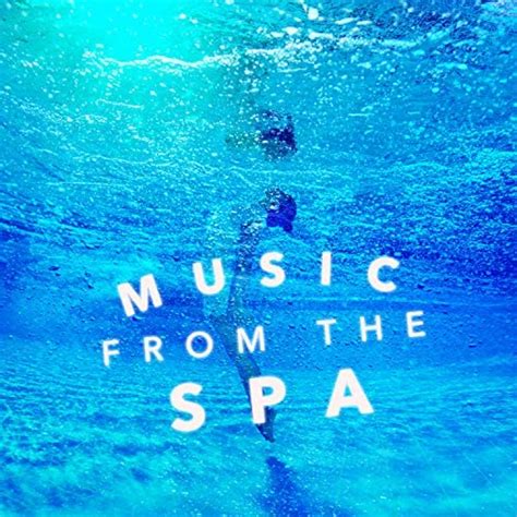 Music From The Spa Best Relaxing Spa Music Everything Else