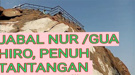 Jabal Nur Gua Hiro Youtube