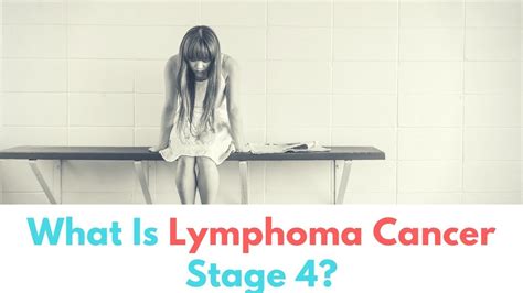 Stage 4 Lymphoma Facts Types Symptoms And Treatment Youtube