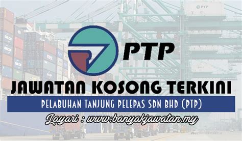 Jawatan kosong di lembaga kemajuan wilayah pulau pinang (perda). Jawatan Kosong di Pelabuhan Tanjung Pelepas Sdn Bhd (PTP ...