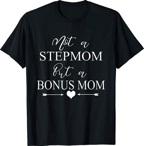 Not A Stepmom But A Bonus Mom Tshirt Clothing
