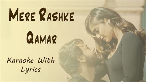 Mere Rashke Qamar Karaoke With Lyrics Baadshaho Youtube
