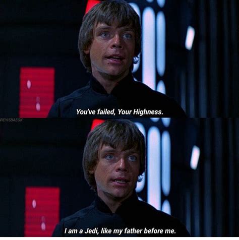 You Ve Failed You Highness I M A Jedi Like My Father Before Me