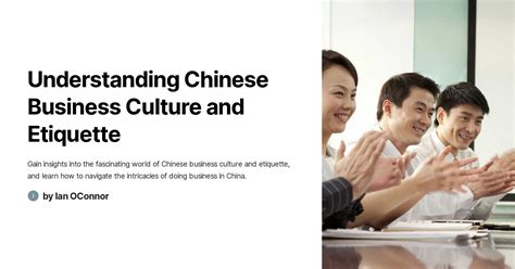 Understanding Chinese Business Culture And Etiquette