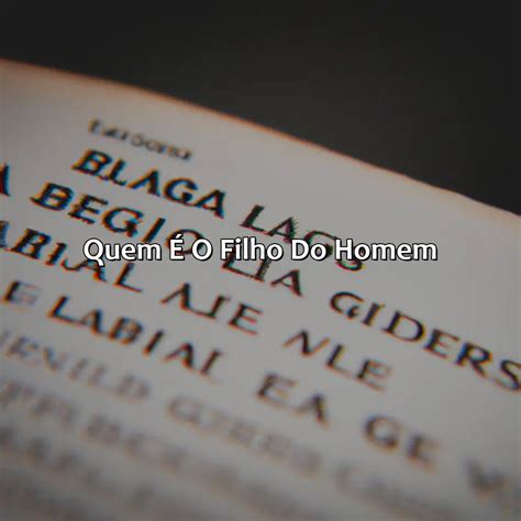 Quem É O Filho Do Homem Segundo A Bíblia Bíblia da Bíblia