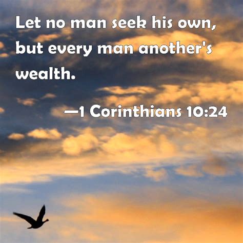 1 Corinthians 1024 Let No Man Seek His Own But Every Man Anothers