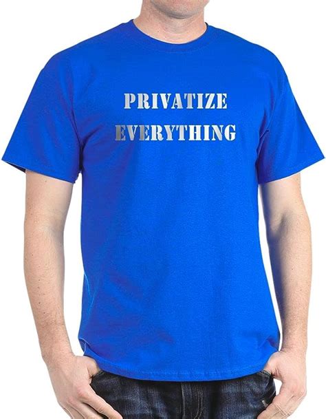 CafePress Privatize Everything T Shirt 100 Coton Amazon Fr