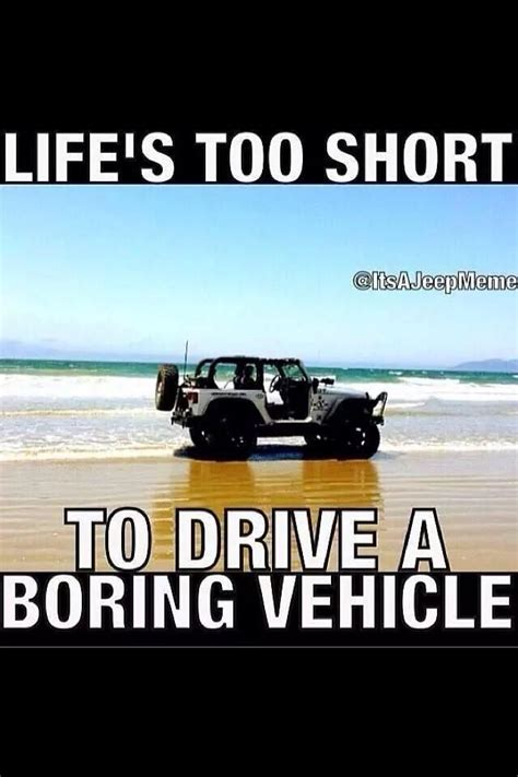 Jeep Lifes Too Short Jeep Memes Jeep Humor Jeep