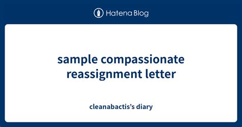 Sample Compassionate Reassignment Letter Cleanabactiss Diary