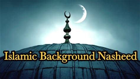 Islamic Background Nasheed Vocals Only Islamic Background Music No