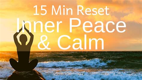 Guided Meditation For Inner Peace And Calm 15 Minute Meditation To