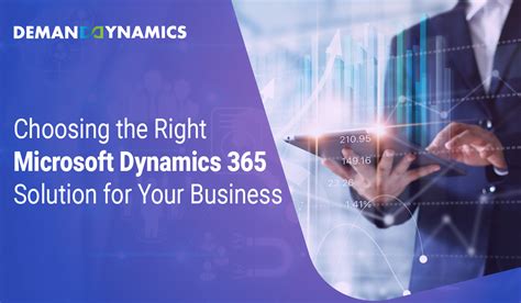 Choose The Right Microsoft Dynamics 365 Solution Suits Your Business