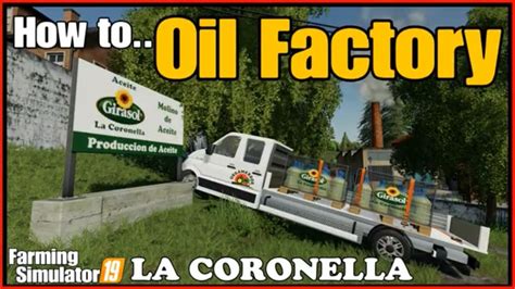 La Coronella Map Fs19 Sunflower Oil Mill Farming Simulator 19 Youtube