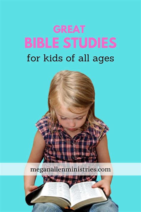 Great Bible Studies For Kids Of All Ages Megan Allen Ministries Kids