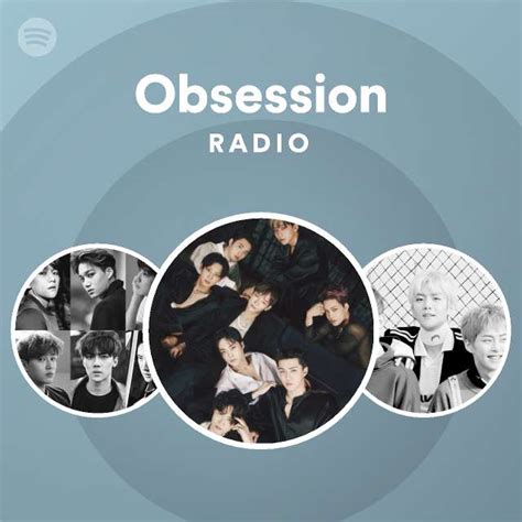 Obsession Radio Playlist By Spotify Spotify