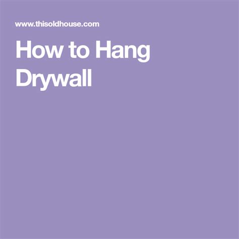 Be sure that you have prep the walls correctly. How to Hang Drywall | Hanging drywall, Drywall