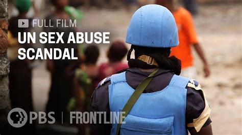 Un Sex Abuse Scandal Full Documentary Frontline Wpbs Serving