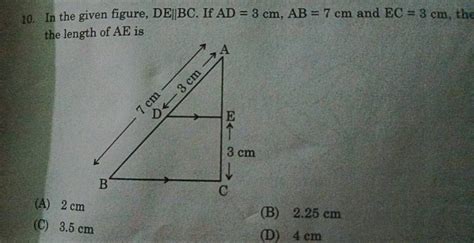 in the given figure de∥bc if ad 3 cm ab 7 cm and ec 3 cm the the lengt
