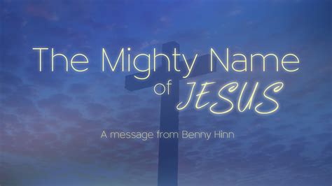 The Mighty Name Of Jesus Youtube