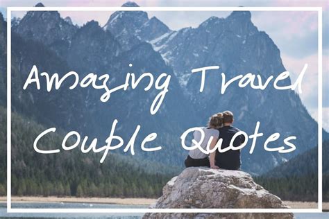 150 Awesome Travel Couple Quotes Travel Love Quotes List — Whats