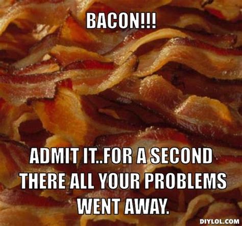 Bacon Is God All Your Problems Went Away