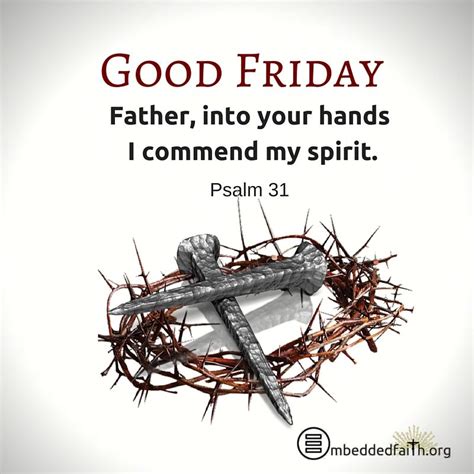 Good Friday Father Into Your Hands I Commend My Spirit Psalm 31