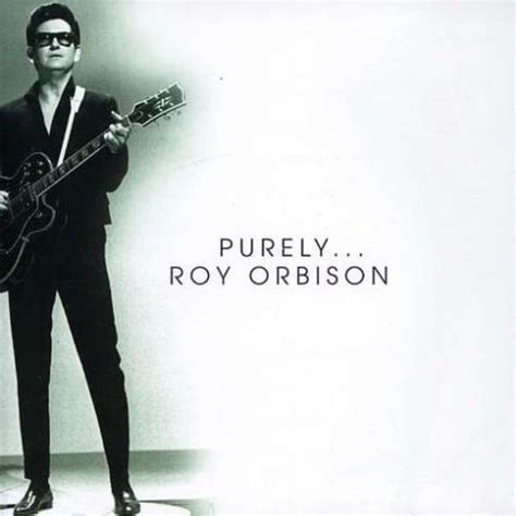 Roy Orbison Purely Lyrics And Tracklist Genius