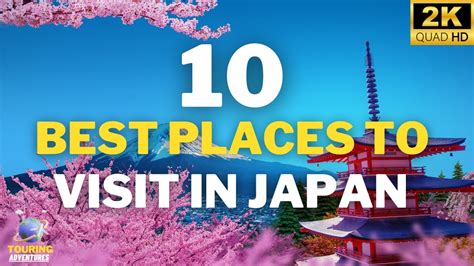 10 Best Places To Visit In Japan Discover Japans Must See