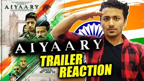 Aiyaary Trailer Reaction Neeraj Pandey Sidharth Malhotra Manoj Bajpayee Youtube