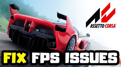 How To Fix Assetto Corsa Low Fps Drops Issue Fps Boost Youtube