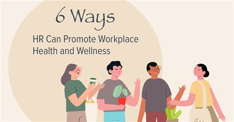 6 Ways Hr Can Promote Workplace Health And Wellness