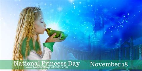 National Princess Day November 18 National Day Calendar National